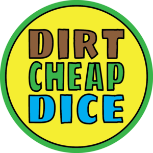 Dirt Cheap Dice